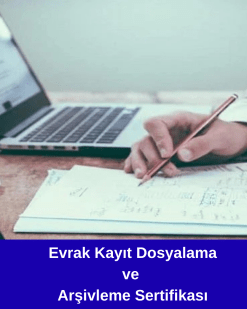 Evrak Kayıt Dosyalama ve Arşivleme Sertifikası