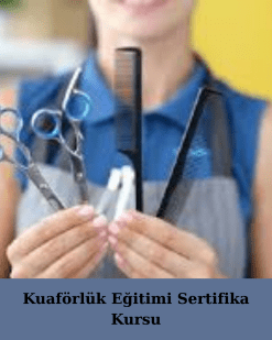 Kuaförlük Eğitimi Sertifika Kursu
