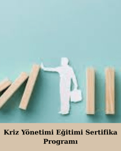 Kriz Yönetimi Eğitimi Sertifika Programı