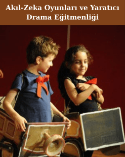 Akıl-Zeka Oyunları ve Yaratıcı Drama Eğitmenliği