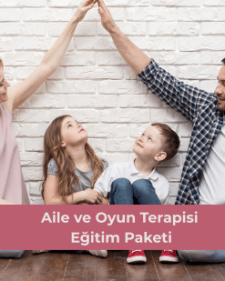 Aile ve Oyun Terapisi Eğitim Paketi