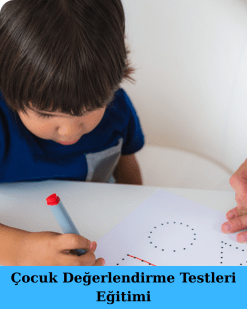 Çocuk Değerlendirme Testleri Eğitimi