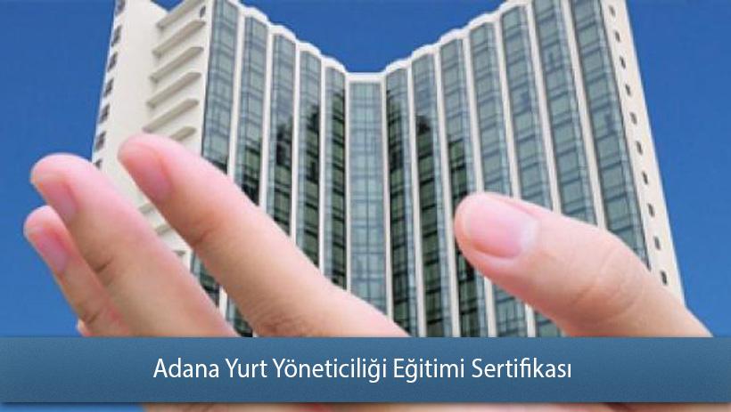 Adana Yurt Yöneticiliği Eğitimi Sertifikası