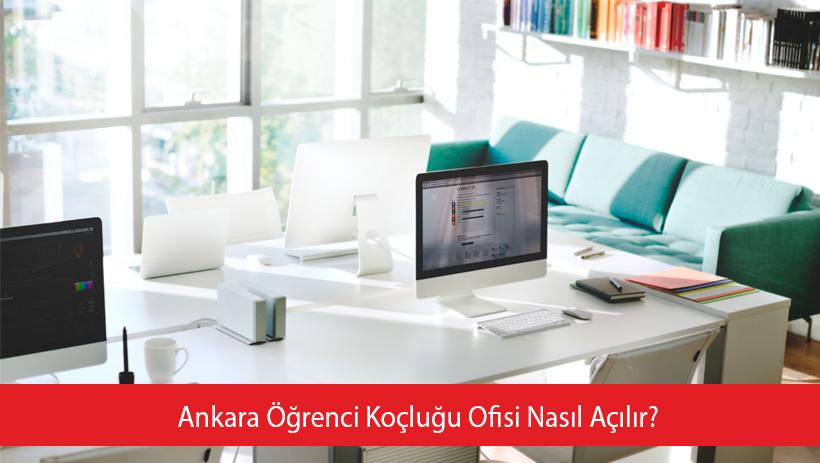 Ankara Öğrenci Koçluğu Ofisi Nasıl Açılır