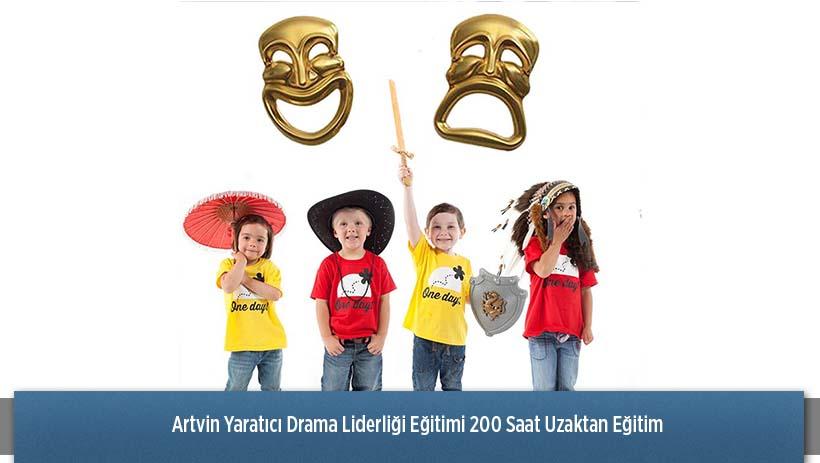 Artvin Yaratıcı Drama Liderliği Eğitimi 200 Saat Uzaktan Eğitim