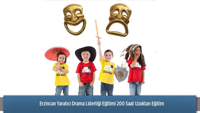 Erzincan Yaratıcı Drama Liderliği Eğitimi 200 Saat Uzaktan Eğitim