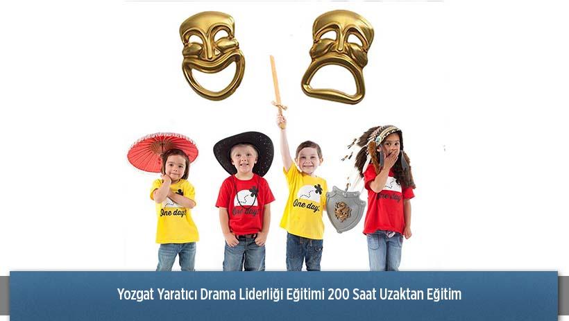 Yozgat Yaratıcı Drama Liderliği Eğitimi 200 Saat Uzaktan Eğitim